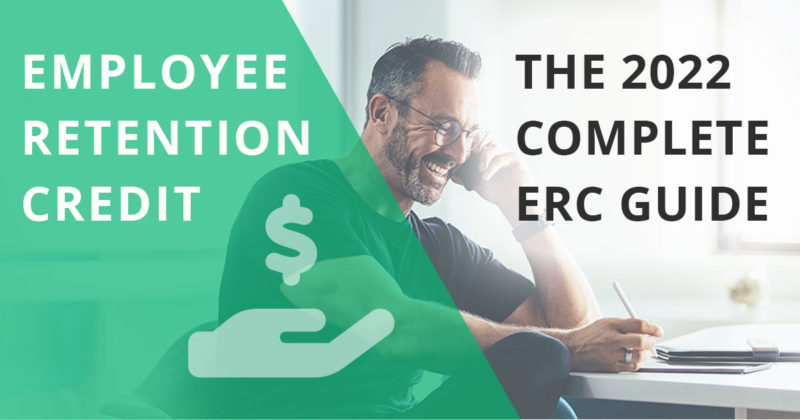 2022 Employee Retention Credit Guide ERC